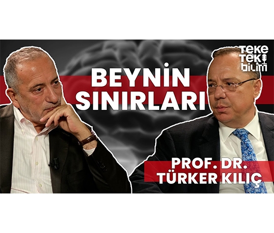 İNSAN BEYNİNİN SINIRLARI / PROF. DR. TÜRKER KILIÇ & FATİH ALTAYLI - TEKE TEK BİLİM
